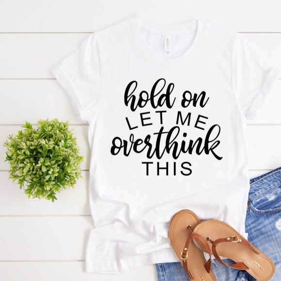 Gildan Tops - Hold on let me overthink this